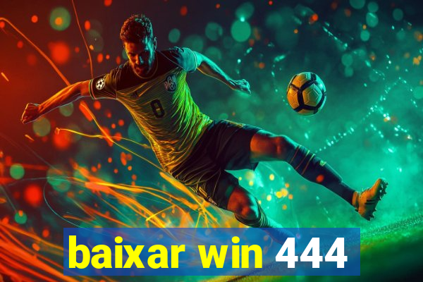 baixar win 444
